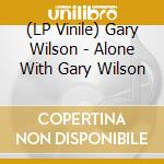 (LP Vinile) Gary Wilson - Alone With Gary Wilson lp vinile di Gary Wilson
