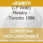 (LP Vinile) Ministry - Toronto 1986 vinile