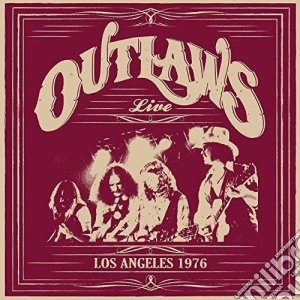 Outlaws (The) - Los Angeles 1976 cd musicale di Outlaws