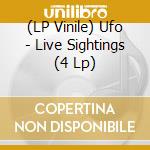 (LP Vinile) Ufo - Live Sightings (4 Lp)