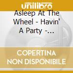 Asleep At The Wheel - Havin' A Party - Live Cd+Dvd cd