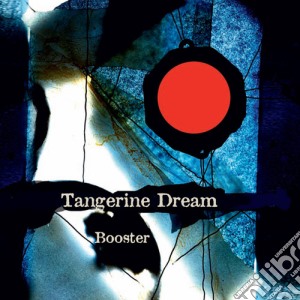Tangerine Dream - Booster cd musicale di Tangerine Dream