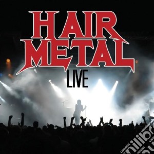 Hair Metal Live / Various (3 Cd) cd musicale di Artisti Vari