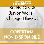 Buddy Guy & Junior Wells - Chicago Blues Festival 1964 cd musicale di Buddy Guy & Junior Wells