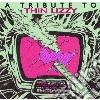 Tribute To Thin Lizz (A) cd