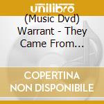 (Music Dvd) Warrant - They Came From Hollywood cd musicale