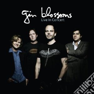 Gin Blossoms - Live In Concert cd musicale di Gin Blossoms
