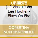 (LP Vinile) John Lee Hooker - Blues On Fire vinile