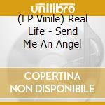 (LP Vinile) Real Life - Send Me An Angel lp vinile