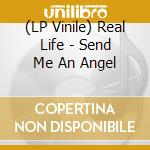 (LP Vinile) Real Life - Send Me An Angel vinile