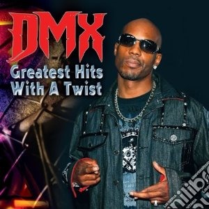 Dmx - Greatest Hits With A Twist cd musicale di Dmx