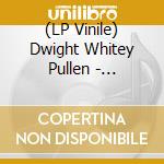 (LP Vinile) Dwight Whitey Pullen - Sunglasses After Dark