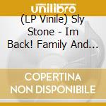 (LP Vinile) Sly Stone - Im Back! Family And Friends lp vinile di Sly Stone