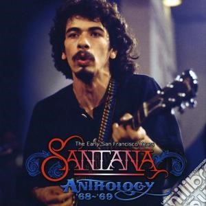 Santana - Anthology '68-'69- The EarlySan Franci (3 Cd) cd musicale di Santana