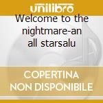 Welcome to the nightmare-an all starsalu cd