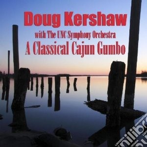Kershaw, Doug - Classical Cajun Gumbo (2 Cd) cd musicale di Doug Kershaw