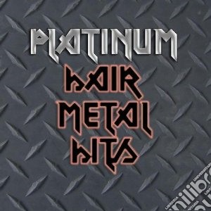 Platinum hair metal hi cd musicale di Artisti Vari