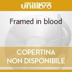 Framed in blood cd musicale di Eyes 69