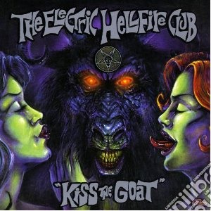 Kiss the goat cd musicale di Electric hellfire cl