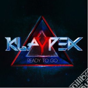 Klaypex - Ready To Go cd musicale di Klaypex