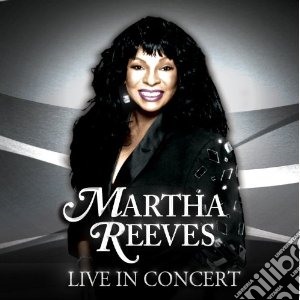 Reeves, Martha - Live In Concert (2 Cd) cd musicale di Martha Reeves