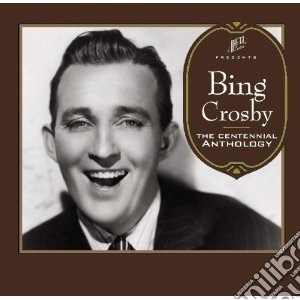 Bing Crosby - Centennial Anthology (2 Cd) cd musicale di Bing Crosby