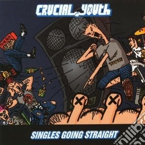 Crucial Youth - Singles Going Straight cd musicale di Youth Crucial