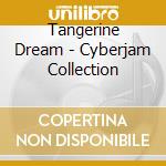 Tangerine Dream - Cyberjam Collection cd musicale di Tangerine Dream