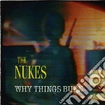 Nukes - Why Things Burn cd