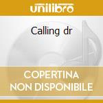 Calling dr cd