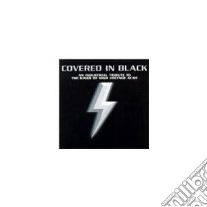 Covered In Black: An Industrial Tribute To The Kings Of High Voltage Ac/Dc / Various cd musicale di Artisti Vari