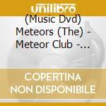 (Music Dvd) Meteors (The) - Meteor Club - Video Nasty cd