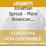 Jonathan Sprout - More American Heroes cd