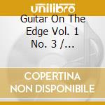 Guitar On The Edge Vol. 1 No. 3 / Various cd