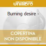Burning desire - cd
