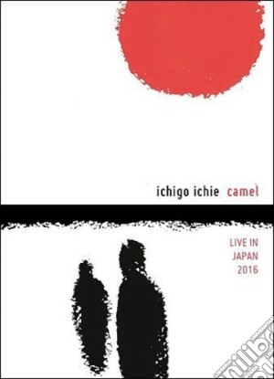 (Music Dvd) Camel - Ichigo Ichie: Camel Live In Japan cd musicale