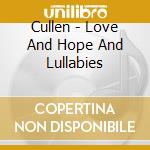 Cullen - Love And Hope And Lullabies cd