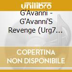 G'Avanni - G'Avanni'S Revenge (Urg7 Presents) cd