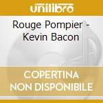 Rouge Pompier - Kevin Bacon cd