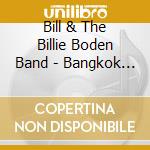 Bill & The Billie Boden Band - Bangkok Skyline cd