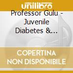 Professor Gulu - Juvenile Diabetes & Obesity cd