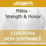 Militia - Strength & Honor cd musicale di Militia