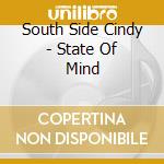 South Side Cindy - State Of Mind cd