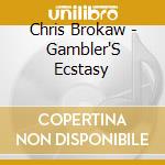 Chris Brokaw - Gambler'S Ecstasy cd