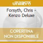 Forsyth, Chris - Kenzo Deluxe cd