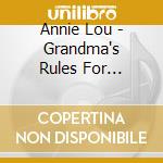 Annie Lou - Grandma's Rules For Drinking cd musicale di Annie Lou
