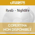 Rvsb - Nightlife cd musicale di Rvsb