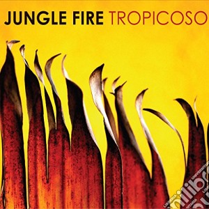 Jungle Fire - Tropicoso cd musicale di Jungle Fire