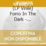 (LP Vinile) Forro In The Dark - Sandcastle lp vinile di Forro In The Dark