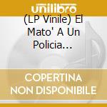 (LP Vinile) El Mato' A Un Policia Motorizado - La Sintesis O'Konor vinile